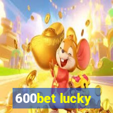 600bet lucky